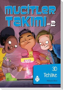Mucitler Takimi 2 3D Tehlike