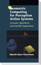 Geometric Computing for Perception Action Systems