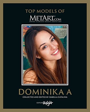 Catalina, Isabella. Dominika A - Top Models of MetArt.com - Original English-German Edition. Skylight Edition, 2021.