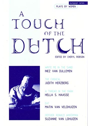 Dulleman, Inez van / Herzberg, Judith et al. A Touch of the Dutch: - Plays by Women. Aurora Metro Books, 1997.