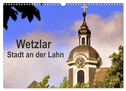 Wetzlar - Stadt an der Lahn (Wandkalender 2025 DIN A3 quer), CALVENDO Monatskalender