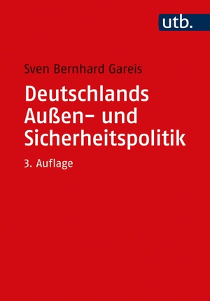 Gareis, Sven Bernhard. Deutschlands Außen- und Sicherheitspolitik - Eine Einführung. UTB GmbH, 2021.