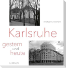 Karlsruhe - gestern und heute