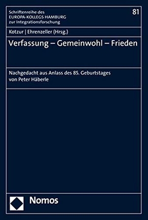 Kotzur, Markus / Bernhard Ehrenzeller (Hrsg.). Verfassung - Gemeinwohl - Frieden - Nachgedacht aus Anlass des 85. Geburtstages von Peter Häberle. Nomos Verlagsges.MBH + Co, 2021.