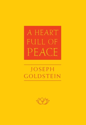 Goldstein, Joseph. A Heart Full of Peace. Wisdom Publications, 2025.