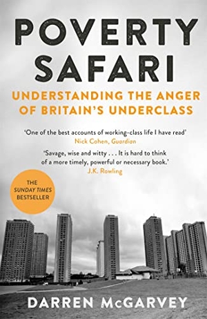 Mcgarvey, Darren. Poverty Safari - Understanding the Anger of Britain's Underclass. Macmillan Publishers Int Ltd - MDL, 2018.