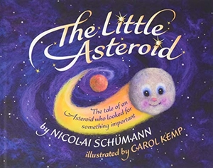 Schümann, Nicolai. The Little Asteroid - The tale of an Asteroid who looked for something important. Nicolai Schumann, 2020.