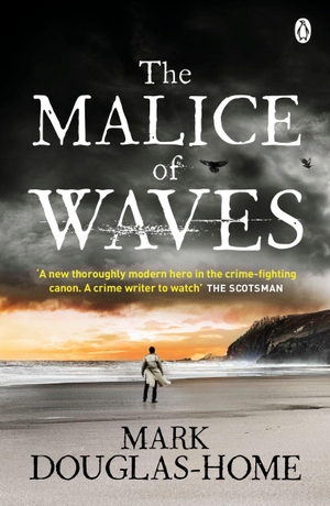 Douglas-Home, Mark. The Malice of Waves. Penguin Books Ltd, 2016.