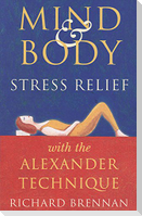 Mind and Body Stress Relief with the Alexander Technique
