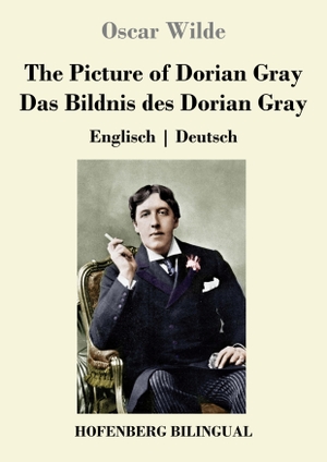 Wilde, Oscar. The Picture of Dorian Gray / Das Bildnis des Dorian Gray - Englisch | Deutsch. Hofenberg, 2018.