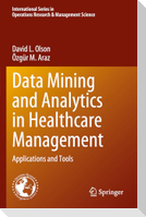 Data Mining and Analytics in Healthcare Management