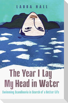 The Year I Lay My Head in Water