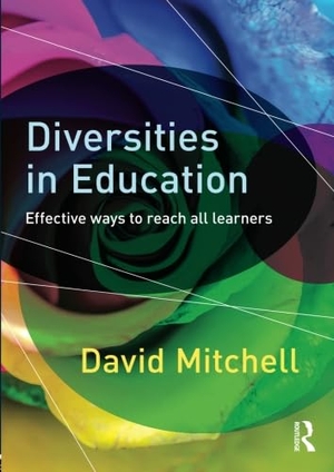 Mitchell, David. Diversities in Education - Effective Ways to Reach All Learners. Taylor & Francis, 2016.