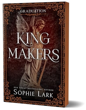Lark, Sophie. Kingmakers: Graduation (Deluxe Edition). Sourcebooks, 2025.