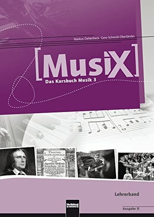 Detterbeck, Markus / Gero Schmidt-Oberländer. MusiX 3. Lehrerband. Ausgabe Deutschland - Klasse 9/10. Helbling Verlag GmbH, 2016.