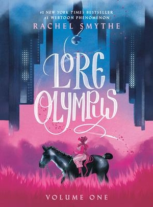 Smythe, Rachel. Lore Olympus: Volume 01. Random House LLC US, 2021.