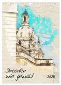 Dresden wie gemalt (Wandkalender 2025 DIN A4 hoch), CALVENDO Monatskalender