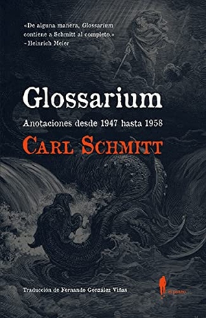 Schmitt, Carl / Fernando González Viñas. Glossarium : anotaciones desde 1947 hasta 1958. El Paseo Editorial, 2021.