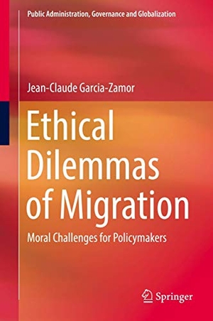 Garcia-Zamor, Jean-Claude. Ethical Dilemmas of Migration - Moral Challenges for Policymakers. Springer International Publishing, 2018.