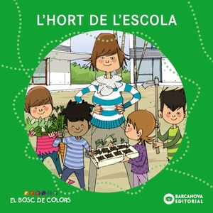 Baldó Caba, Estel / Gil Juan, Rosa et al. L'hort de l'escola. Editorial Barcanova, 2013.