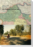 Die Strasse hört nie auf