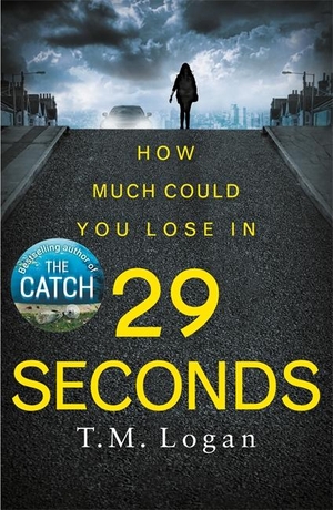 Logan, T. M.. 29 Seconds - The brilliant, gripping thriller from the author of Netflix hit THE HOLIDAY. twenty7, 2018.