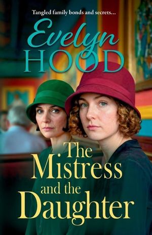 Hood, Evelyn. The Mistress and The Daughter. Boldwood Books Ltd, 2026.