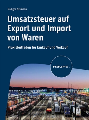 Weimann, Rüdiger. Umsatzsteuer auf Export und Import von Waren - Praxisleitfaden für Einkauf und Verkauf. Haufe Lexware GmbH, 2023.