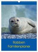 Robben Familienplaner (Wandkalender 2025 DIN A3 hoch), CALVENDO Monatskalender