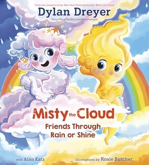 Dreyer, Dylan. Misty the Cloud: Friends Through Rain or Shine. RANDOM HOUSE, 2022.