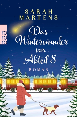 Martens, Sarah. Das Winterwunder von Abteil 8. Rowohlt Taschenbuch, 2026.