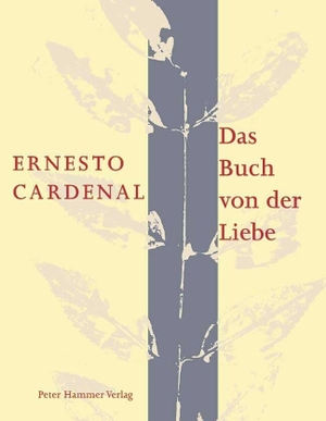 Cardenal, Ernesto. Das Buch von der Liebe. Peter Hammer Verlag GmbH, 2004.
