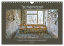 Tschernobyl - Prypjat - Die radioaktive Geisterstadt (Wandkalender 2024 DIN A4 quer), CALVENDO Monatskalender