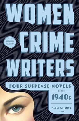 Caspary, Vera / Helen Eustis. Women Crime Writers: Four Suspense Novels of the 1940s: Laura / The Horizontal Man / In a Lonely Place / The Blank Wall. Library of America, 2015.