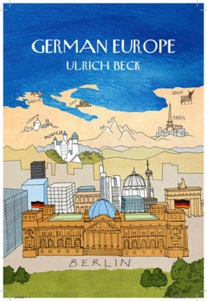 Beck, Ulrich. German Europe. POLITY PR, 2013.