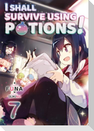I Shall Survive Using Potions! Volume 7 (Light Novel)
