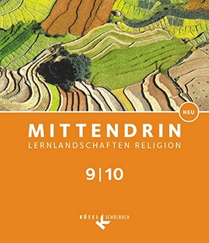 Frede-Wenger, Britta / Gaus, Volker et al. Mittendrin Band 3: 9./10. Schuljahr -  Lernlandschaften Religion Gymnasium/ Sekundarstufe I - Neubearbeitung - Baden-Württemberg und Niedersachsen - Schülerbuch. Cornelsen Verlag GmbH, 2023.