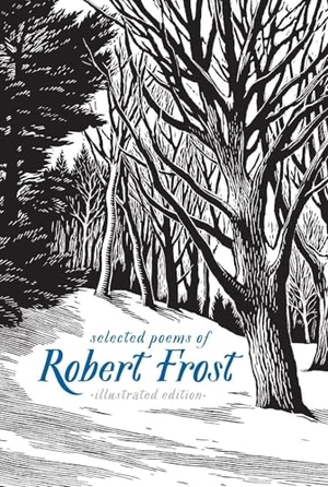Frost, Robert. Selected Poems of Robert Frost: Illustrated Edition. Union Square & Co., 2018.