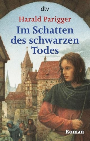 Parigger, Harald. Im Schatten des schwarzen Todes. dtv Verlagsgesellschaft, 2001.