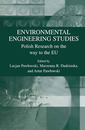 Pawlowski, Lucjan / Artur Pawlowski et al (Hrsg.). Environmental Engineering Studies - Polish Research on the Way to the EU. Springer US, 2012.