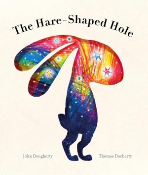 Dougherty, John. The Hare-Shaped Hole - The multi-award-winning picture book. Quarto Publishing PLC, 2023.