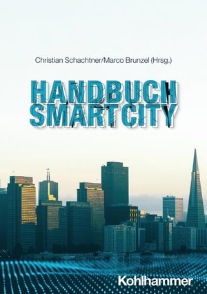 Schachtner, Christian. Handbuch Smart City. Kohlhammer W., 2026.