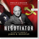 Negotiator: The Life and Career of James B. Donovan