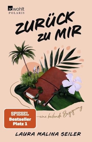 Seiler, Laura Malina. Zurück zu mir - Eine heilende Begegnung. Rowohlt Taschenbuch, 2021.