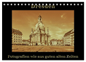 Dresden - Fotografien wie aus guten alten Zeiten (Tischkalender 2025 DIN A5 quer), CALVENDO Monatskalender