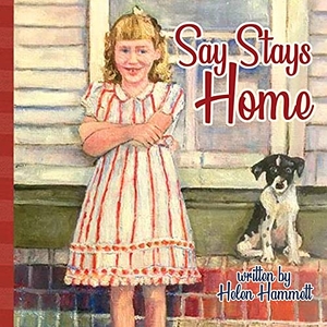 Hammett, Helen. Say Stays Home. Onion River Press, 2021.