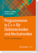 Programmieren in C++ für Elektrotechniker und Mechatroniker