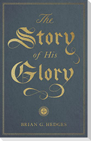 The Story of His Glory