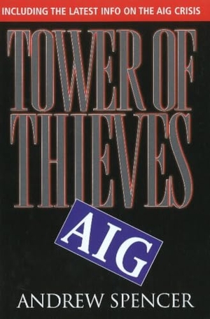 Spencer, Andrew. Tower of Thieves, AIG. J.T. Colby & Company, Inc., 2016.