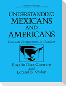 Understanding Mexicans and Americans